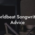 Worldbeat Songwriting Advice