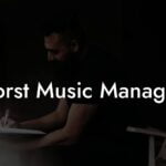 Worst Music Managers