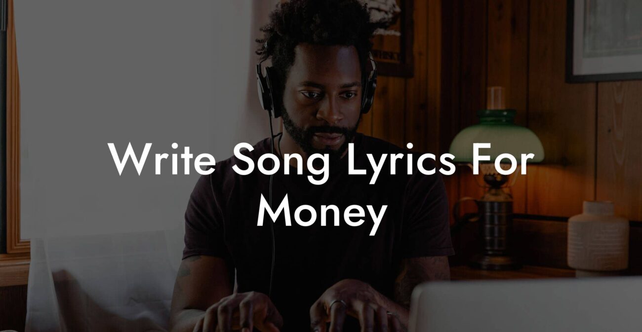 write song lyrics for money lyric assistant