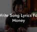 write song lyrics for money lyric assistant