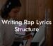 writing rap lyrics structure lyric assistant