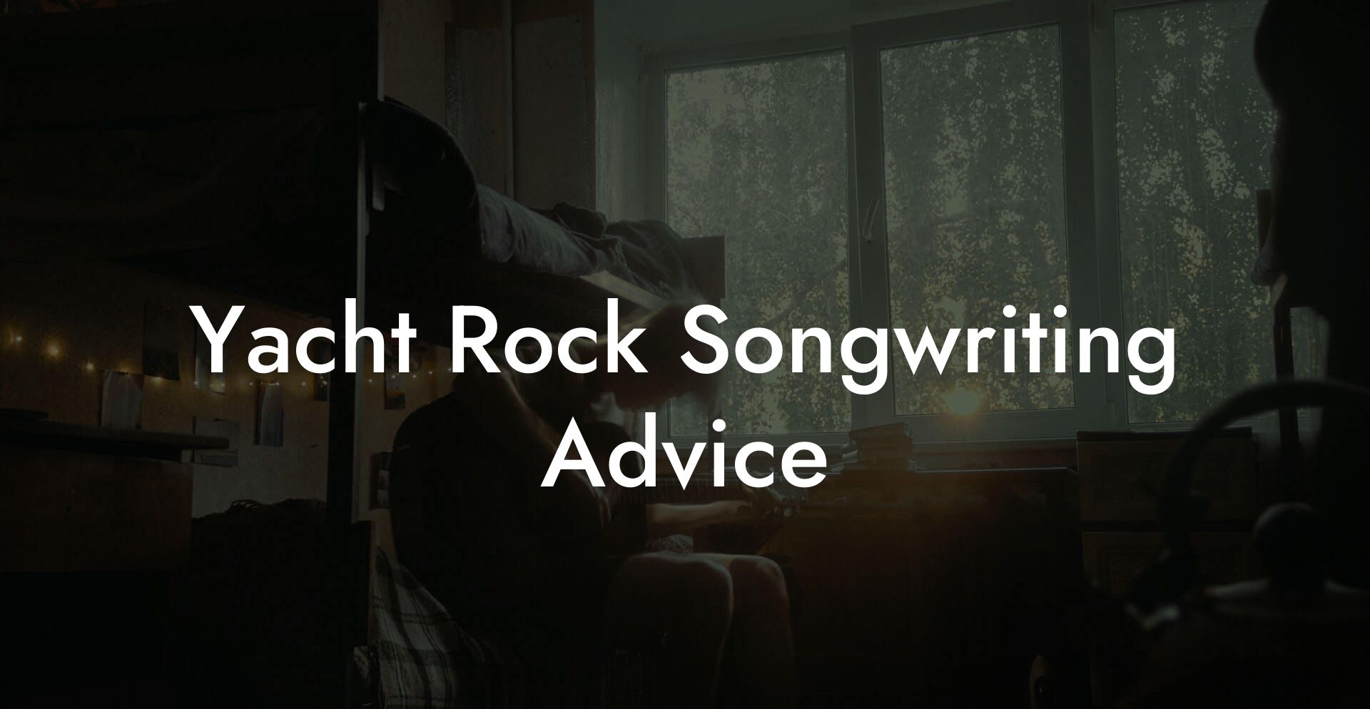 Yacht Rock Songwriting Advice