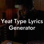 yeat type lyrics generator lyric assistant