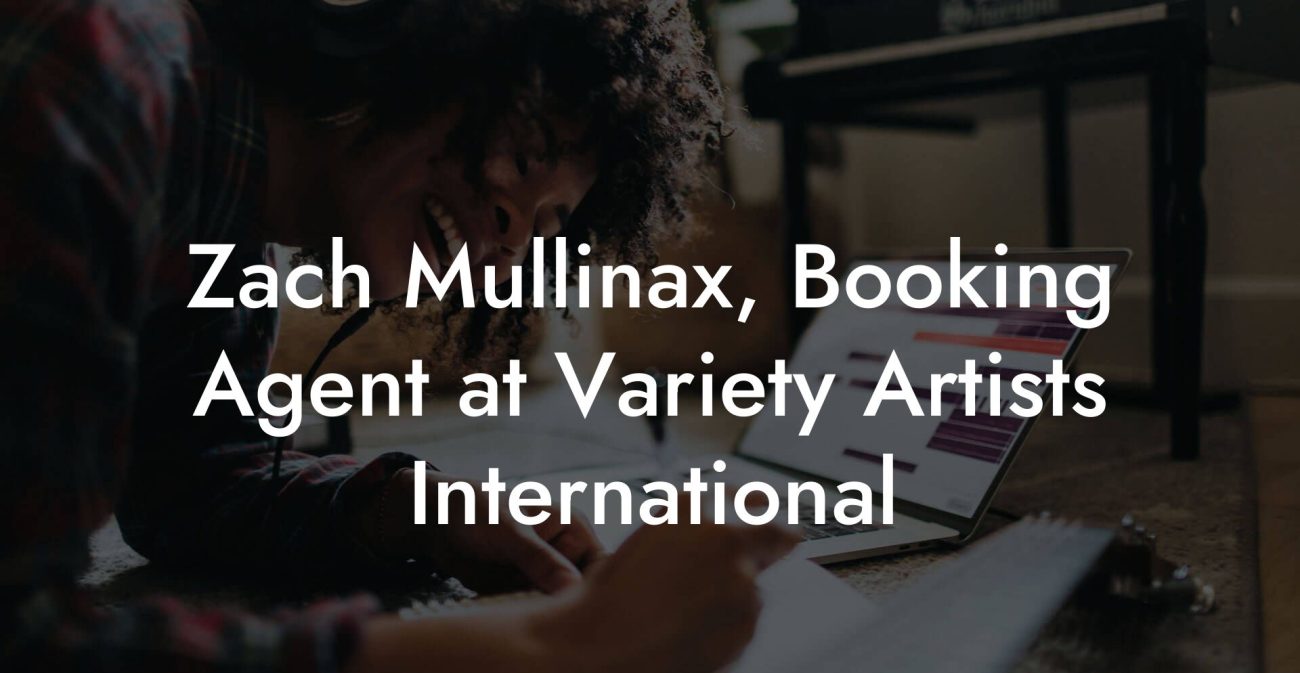 Zach Mullinax, Booking Agent at Variety Artists International