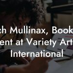 Zach Mullinax, Booking Agent at Variety Artists International