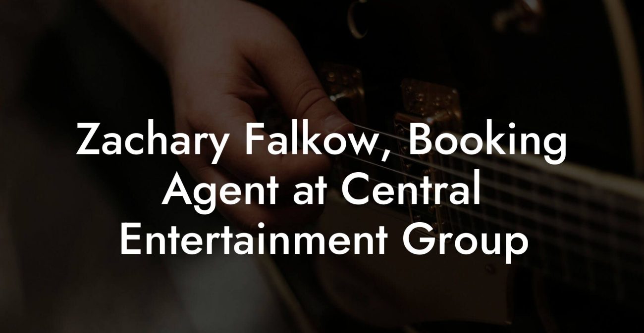 Zachary Falkow, Booking Agent at Central Entertainment Group