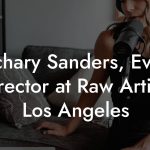 Zachary Sanders, Event Director at Raw Artists Los Angeles