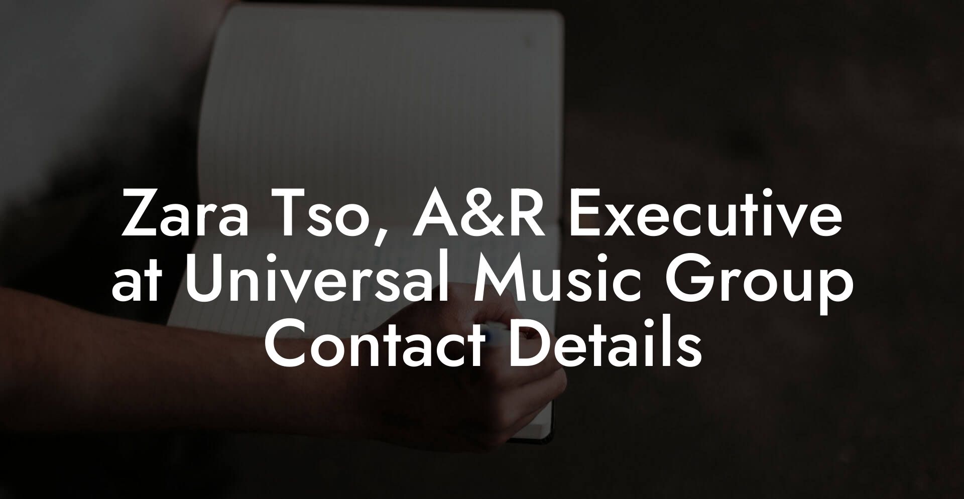 Zara Tso, A&R Executive at Universal Music Group Contact Details